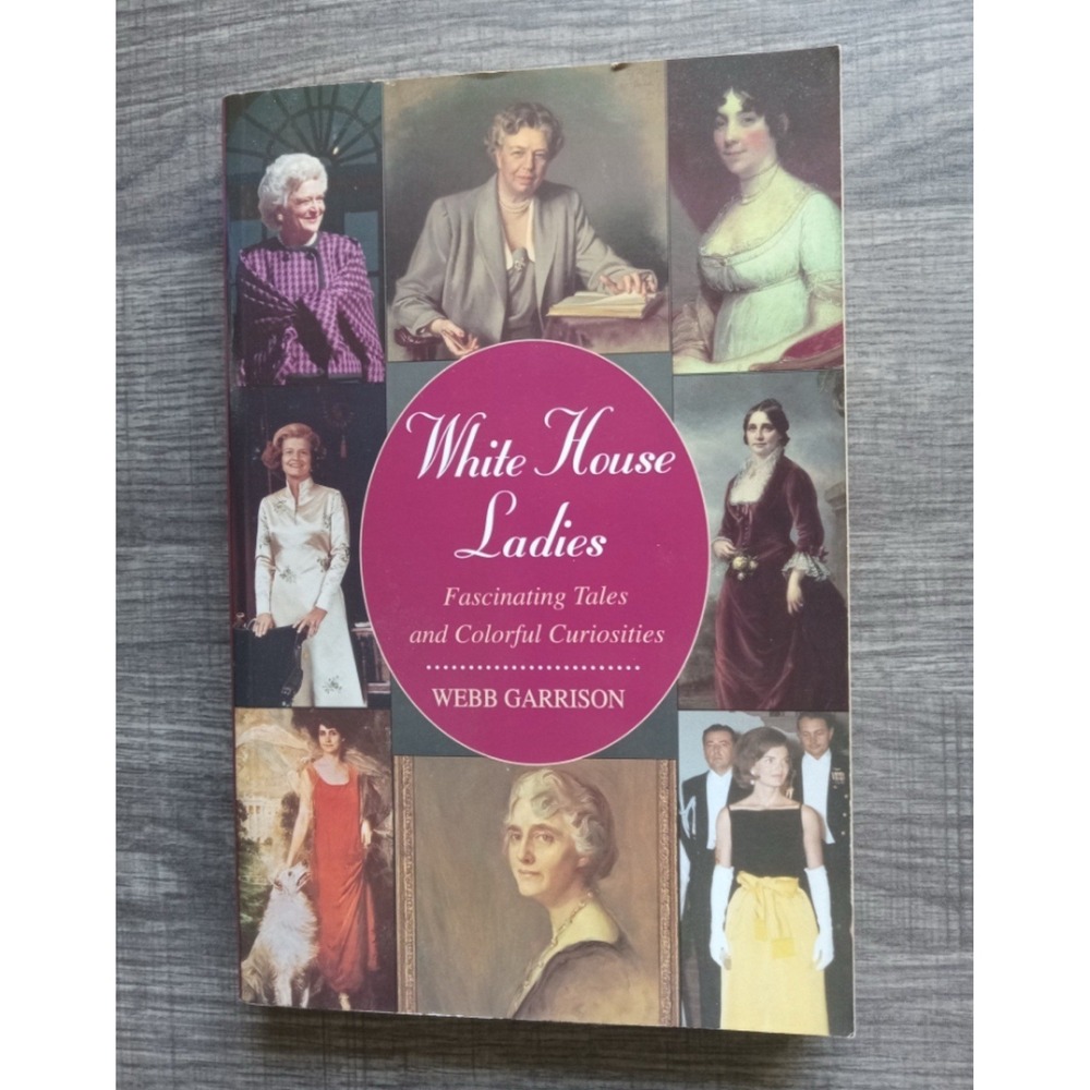 White House Ladies - Fascinating Tales and Colorful Curiosities 1996